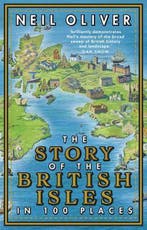The Story of the British Isles in 100 Pl 9781784165352, Verzenden, Zo goed als nieuw, Neil Oliver