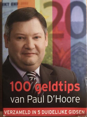100 geldtips van Paul DHoore verzameld in 5 duidelijke, Boeken, Verzenden, Zo goed als nieuw, Paul D'Hoore