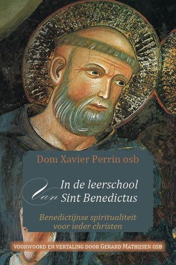 In de leerschool van Sint Benedictus 9789493279254, Verzenden, Dom Xavier Perrin osb