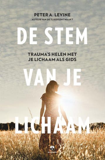 De stem van je lichaam 9789401305754 Peter A. Levine, Boeken, Verzenden, Zo goed als nieuw, Peter A. Levine