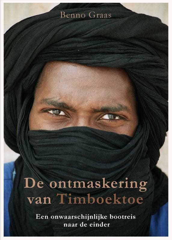 De ontmaskering van Timboektoe 9789090286822 Benno Graas, Livres, Récits de voyage, Envoi