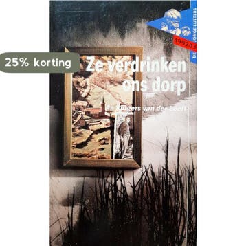 Ze verdrinken ons dorp 9789021600741 Rutgers Loeff, Boeken, Verzenden, Gelezen, Rutgers Loeff