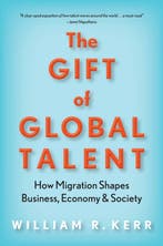 The Gift of Global Talent How Migration Shapes Business,, Verzenden, William R. Kerr