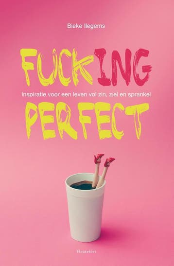 Fucking perfect 9789089249852 Bieke Ilegems, Boeken, Verzenden, Gelezen, Bieke Ilegems