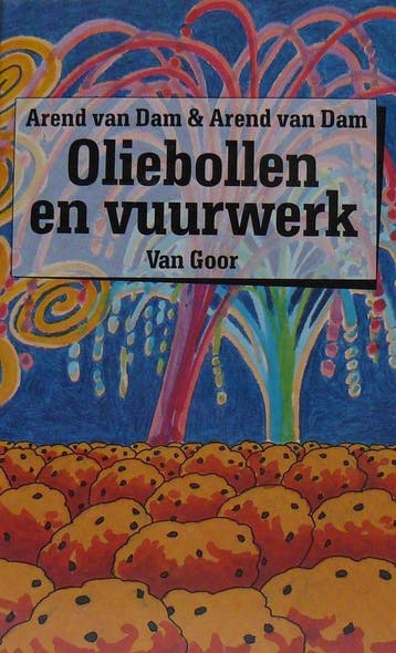 Oliebollen en vuurwerk 9789000028207 Arend van Dam, Verzenden, Gelezen, Arend van Dam