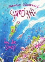 Superjuffie in de soep (9789000326853, Janneke Schotveld), Verzenden