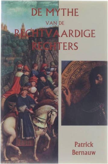 De mythe van de rechtvaardige rechters 9789052321530, Boeken, Verzenden, Gelezen, Patrick Bernauw