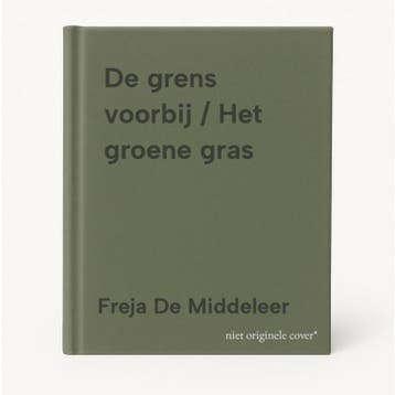 De grens voorbij / Het groene gras 9789462368903, Livres, Politique & Société, Verzenden, Freja De Middeleer