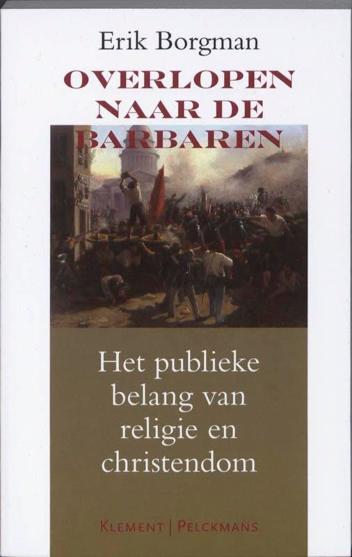 Overlopen naar de barbaren 9789086870523 Erik Borgman, Boeken, Godsdienst en Theologie, Zo goed als nieuw, Verzenden