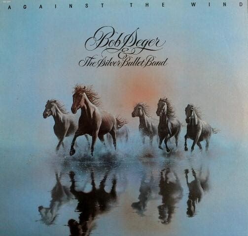 Bob Seger &amp; The Silver Bullet Band - Against The Wind, CD & DVD, Vinyles | Pop, Envoi