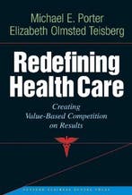 Redefining Health Care 9781591397786 Michael Porter, Verzenden, Zo goed als nieuw, Michael Porter