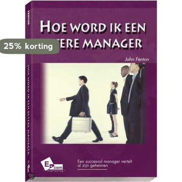 HOE WORD IK EEN BETERE MANAGER 9789076903231 J. Fenton, Verzenden, Gelezen, J. Fenton