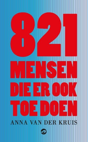 821 mensen die er ook toe doen 9789083171456, Verzenden, Zo goed als nieuw, Anna van der Kruis