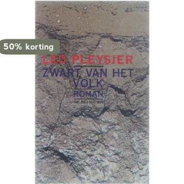ZWART VAN HET VOLK 9789023435990 Leo Pleysier, Boeken, Verzenden, Gelezen, Leo Pleysier