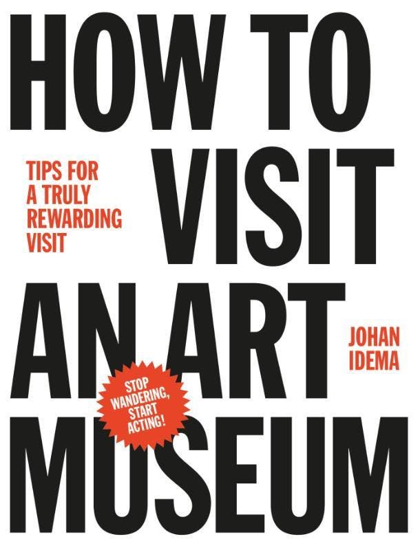 How to visit an art museum 9789063693558 Johan Idema, Boeken, Taal | Engels, Zo goed als nieuw, Verzenden