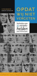 Opdat wij niet vergeten 9789087047290 Pieter Broertjes, Boeken, Verzenden, Zo goed als nieuw, Pieter Broertjes