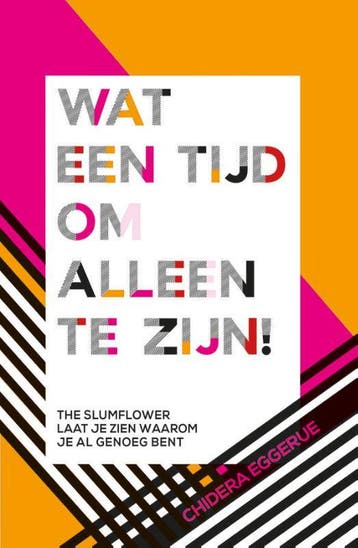 Wat een tijd om alleen te zijn! 9789045324364, Verzenden, Zo goed als nieuw, Chidera Eggerue