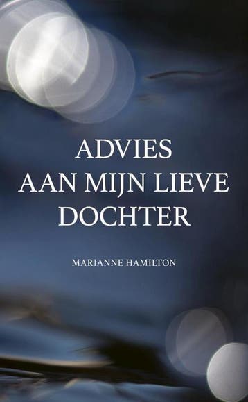Advies aan mijn lieve dochter 9789151927909, Verzenden, Marianne Hamilton