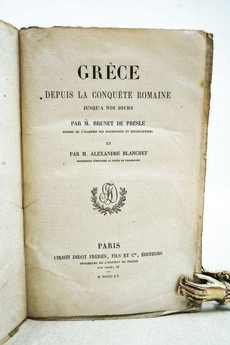 M. Brunet De Presle et M. Alexandre Blanchet - Grèce depuis, Antiquités & Art, Antiquités | Livres & Manuscrits