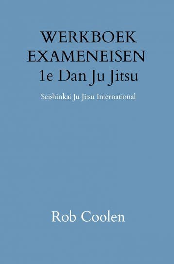 Werkboek Exameneisen 1E Dan Ju-Jitsu | Rob Coolen | Nieuw, Boeken, Verzenden, Nieuw, Rob Coolen