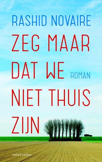Zeg maar dat we niet thuis zijn 9789041425799 Rashid Novaire, Verzenden, Gelezen, Rashid Novaire