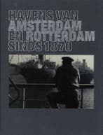 Havens van Amsterdam en Rotterdam sinds 1870 / Jaarboek, Verzenden, Zo goed als nieuw, Remmelt Daalder