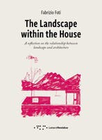The Landscape within the House 9788862423472 Fabrizio Foti, Verzenden, Fabrizio Foti
