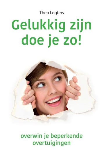 Gelukkig zijn doe je zo! 9789088401688 Theo Legters, Boeken, Verzenden, Gelezen, Theo Legters