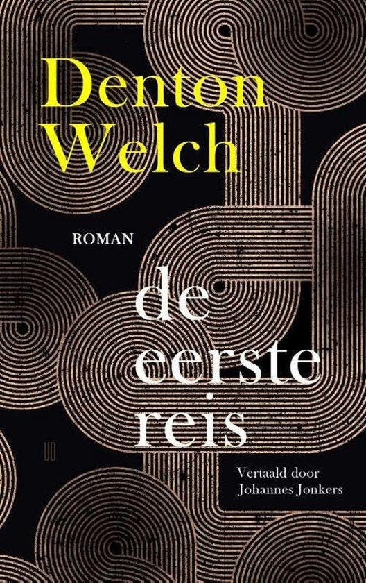 De eerste reis 9789493290211 Denton Welch, Boeken, Literatuur, Zo goed als nieuw, Verzenden