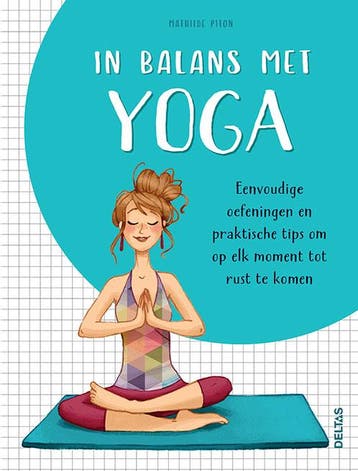 In balans met yoga 9789044754445 Mathilde Piton, Verzenden, Mathilde Piton