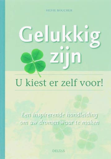 Gelukkig zijn - U kiest er zelf voor! 9789044715408, Verzenden, Gelezen, S. Boucher