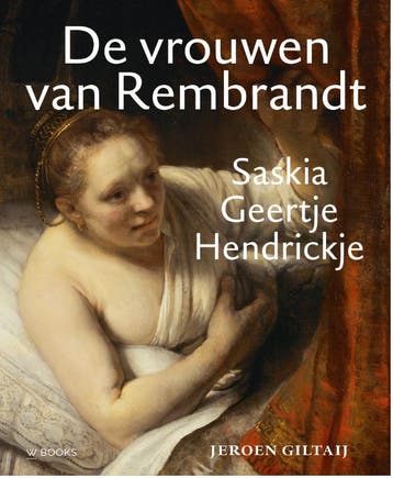 De Vrouwen Van Rembrandt | Jeroen Giltaij | Nieuw, Verzenden, Nieuw, Jeroen Giltaij