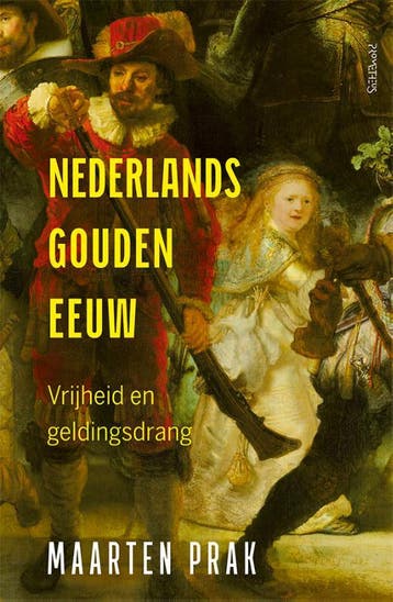 Nederlands Gouden Eeuw 9789044645576 Maarten Prak, Verzenden, Zo goed als nieuw, Maarten Prak
