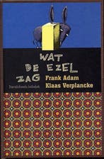 Wat de ezel zag, of De zeven eerste woorden van Jezus /, Boeken, Verzenden, Zo goed als nieuw, Adam