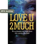 Love u 2 much 9789402600070 Annemarie Bon, Boeken, Verzenden, Gelezen, Annemarie Bon