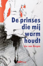 De prinses die mij warm houdt 9789493343801 Leo van Bergen, Verzenden, Zo goed als nieuw, Leo van Bergen