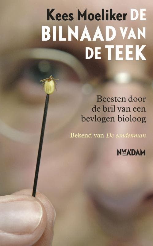 De bilnaad van de teek 9789046813843 Kees Moeliker, Boeken, Wetenschap, Zo goed als nieuw, Verzenden