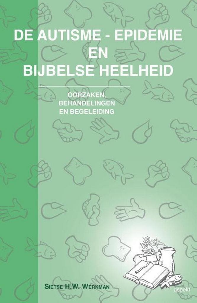 De autisme-epidemie en bijbelse heelheid 9789461533999, Boeken, Schoolboeken, Gelezen, Verzenden