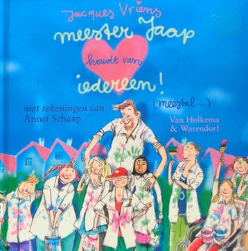 Meester Jaap houdt van iedereen! (meestal) 9789000349913, Verzenden, Zo goed als nieuw, Jacques Vriens
