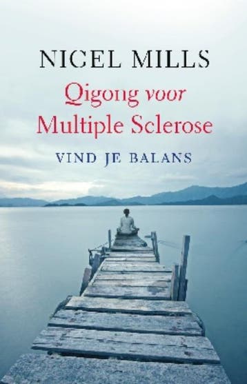 Qigong voor Multiple Sclerose 9789020207453 Nigel Mills, Boeken, Verzenden, Zo goed als nieuw, Nigel Mills