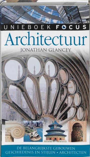 Architectuur / Unieboek focus 9789026929939 Jonathan Glancey, Boeken, Verzenden, Gelezen, Jonathan Glancey