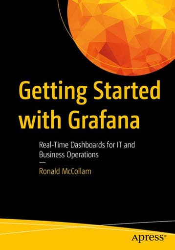Getting Started with Grafana 9781484283080 Ronald McCollam, Verzenden, Zo goed als nieuw, Ronald McCollam