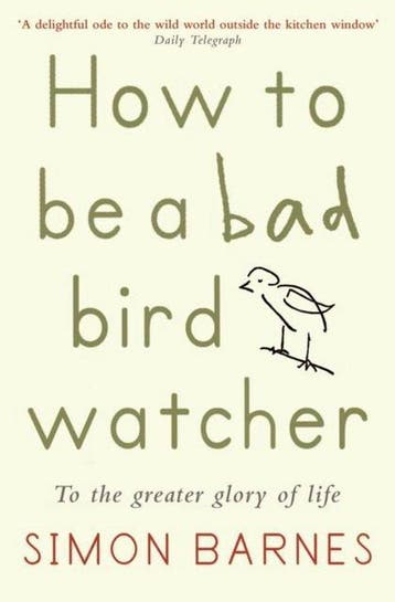 How to be a Bad Birdwatcher 9781904095958 Simon Barnes, Verzenden, Gelezen, Simon Barnes