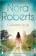 Geboren in ijs van Nora Roberts 9789022588031 Nora Roberts, Verzenden, Nora Roberts