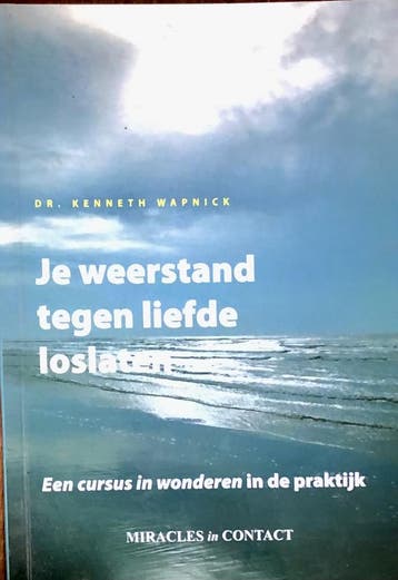 Je weerstand tegen liefde loslaten 9789078405023 K. Wapnick, Boeken, Verzenden, Gelezen, K. Wapnick