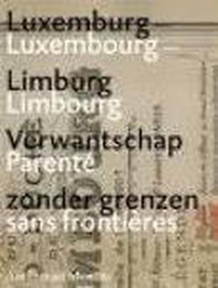 Luxemburg-Limburg, verwantschap zonder grenzen 9789080264144, Boeken, Reisgidsen, Gelezen, Verzenden