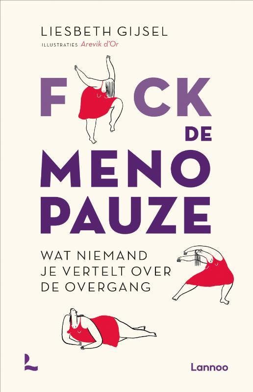 F*ck de menopauze 9789401491112 Liesbeth Gijsel, Boeken, Gezondheid, Dieet en Voeding, Zo goed als nieuw, Verzenden