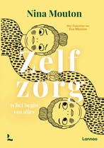 Zelfzorg is het begin van alles 9789401487290 Nina Mouton, Boeken, Verzenden, Gelezen, Nina Mouton