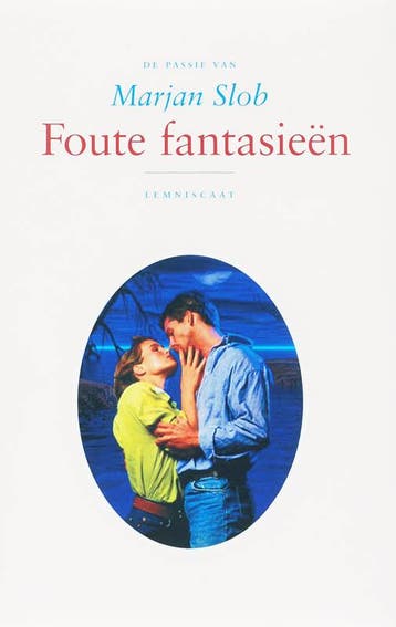 Foute fantasieen / De passie van 9789056379919 Marjan Slob, Verzenden, Marjan Slob