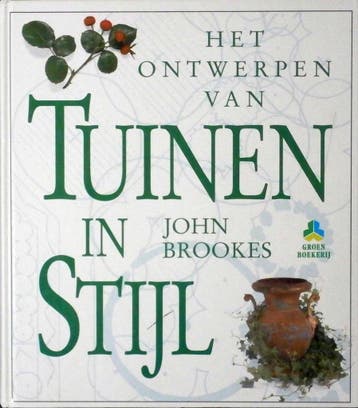 Het ontwerpen van tuinen in stijl / De groenboekerij, Verzenden, Gelezen, J. Brookes